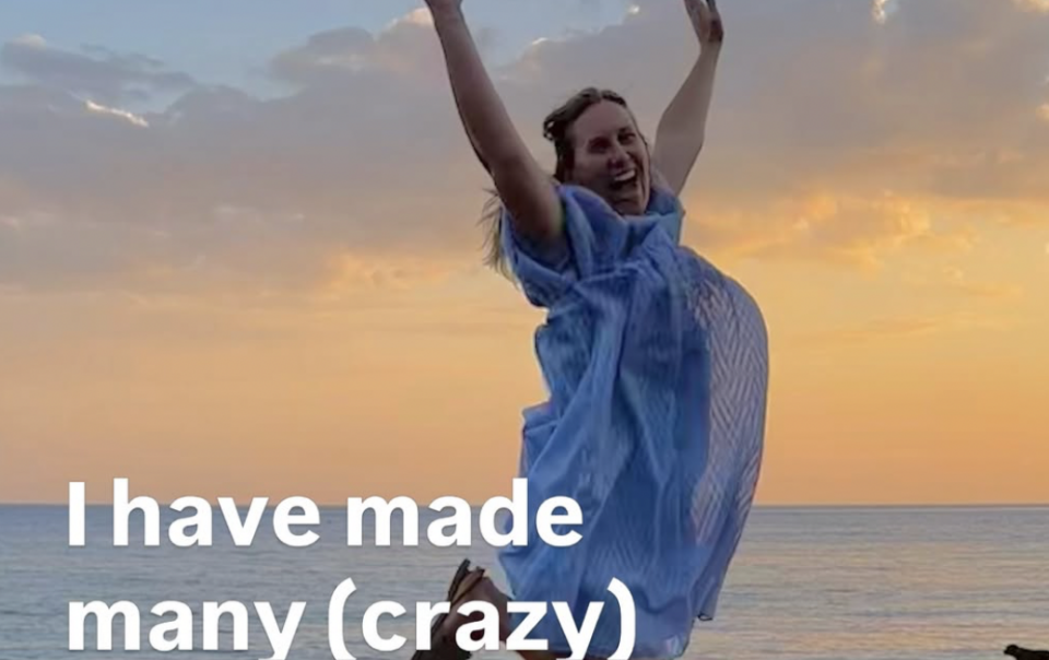 I have made many crazy decisions in my life and here is why every one was right
